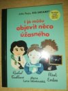 I já můžu objevit něco úžasného