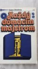 Každý domácim majstrom