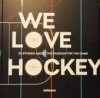 We love hockey