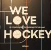 We love hockey
