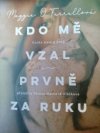Kdo mě vzal prvně za ruku 