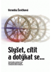 Slyšet, cítit a dotýkat se--