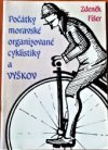 Počátky moravské organizované cyklistiky a Vyškov