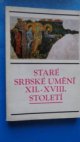 Staré srbské umění XII. - XVIII. století