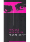 Pražské Vademecum Franze Kafky