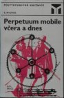 Perpetuum mobile včera a dnes