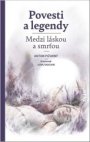 Povesti a legendy Medzi láskou a smrťou