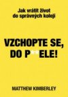 Vzchopte se, do p**dele!