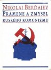 Pramene a zmysel ruského komunizmu