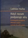 Když rozum podporuje víru 