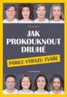 Jak prokouknout druhé podle výrazu tváře