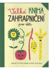 Velká kniha zahradničení pro děti