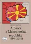 Albánci a Makedonská republika (1991-2014)