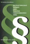 Restrukturalizace podniků jako důsledek transformačních změn v Libereckém kraji