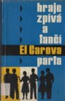 Hraje, zpívá a tančí El Carova parta