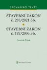 Stavební zákon č. 183/2006 Sb. Stavební zákon č. 283/2021 Sb.