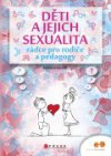 Děti a jejich sexualita - rádce pro rodiče a pedagogy