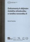 Dokumenty k dějinám českého středověku a raného novověku II.