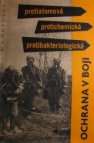 Protiatomová, protichemická a protibiologická ochrana vojáka v boji