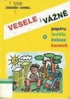 Vesele i vážně o papíru, textilu, železe a kovech