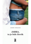 Jarka, to je bůh člověk