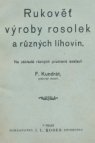 Rukověť výroby rosolek a různých líhovin, araku, cognacu, grogu, punče, rumu, octů, limonád, essencí, jakož i velejemných likérů.