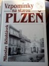 Vzpomínky na starou Plzeň