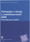Nebojujte s úřady a zaměstnavateli 2009