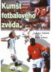 Kumšt fotbalového zvěda, aneb, Každý den fotbal