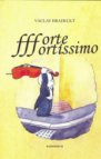 Forte fortissimo