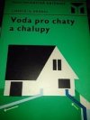 Voda pro chaty a chalupy