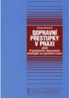 Dopravní přestupky v praxi, aneb, Projednávání dopravních přestupků ve správním řízení