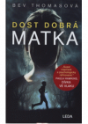 Dost dobrá matka