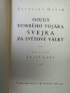 Osudy dobrého vojáka Švejka za světové války.