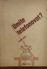 Umíte telefonovat?