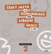 Český jazyk a komunikace pro střední školy