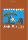 Alois Mikulka : (1933-potenciální ∞)