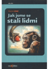 Jak jsme se stali lidmi