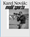 Karel Novák: malíř sportu