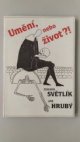 Umění, nebo život!?