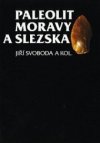 Paleolit Moravy a Slezska =