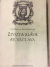 Život a sláva sv. Václava, mučedníka, knížete, krále a patrona českého