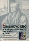 Erasmovo dílo v minulosti a současnosti evropského myšlení