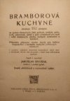 Bramborová kuchyně obsahuje 552 předpisů na úpravu všemož. jídel, polévek, omáček, pečiv, dortů, cukrovinek a pod. z bramborů pro velké a malé domácnosti, jídelny, kuchyně restaurační a hotelové