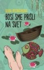 Bosí sme prišli na svet