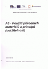 A6 - Použití přírodních materiálů a principů (udržitelnost)