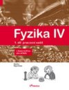Fyzika IV 1.díl pracovní sešit s komentářem pro učitele