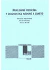 Nukleární medicína v diagnostice nádorů a zánětů