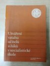 Utváření vztahu učitelů a žáků v socialistické škole