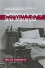 Svědectví o smrti Jana Masaryka 